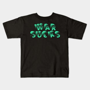 WAR SUCKS Kids T-Shirt